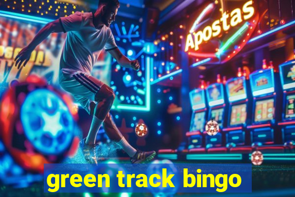 green track bingo