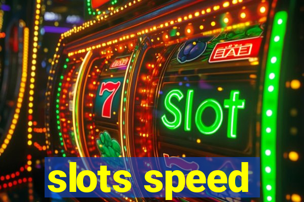 slots speed