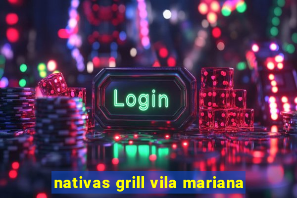 nativas grill vila mariana