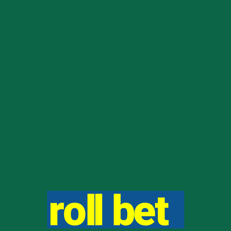 roll bet