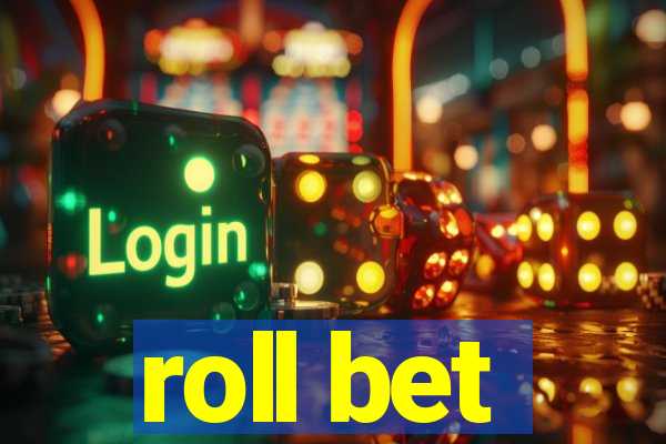 roll bet