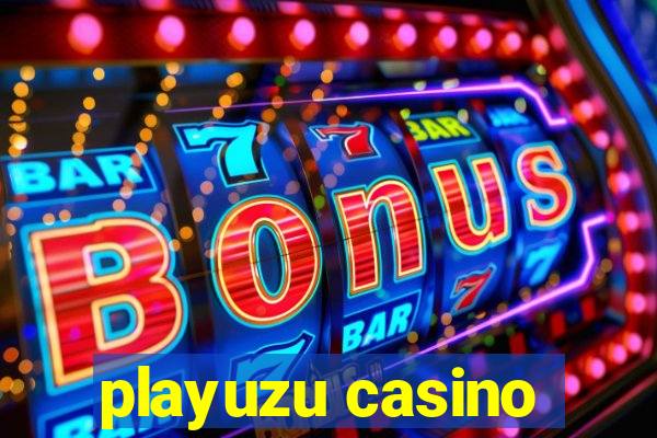 playuzu casino