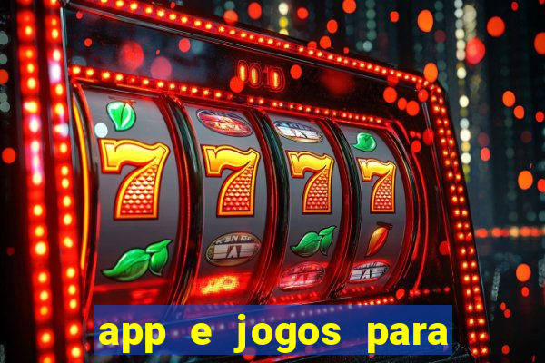 app e jogos para ganhar dinheiro