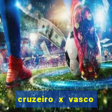 cruzeiro x vasco ao vivo