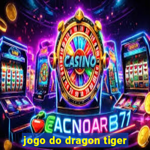 jogo do dragon tiger