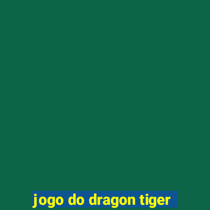 jogo do dragon tiger