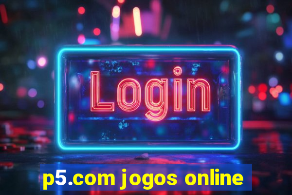 p5.com jogos online