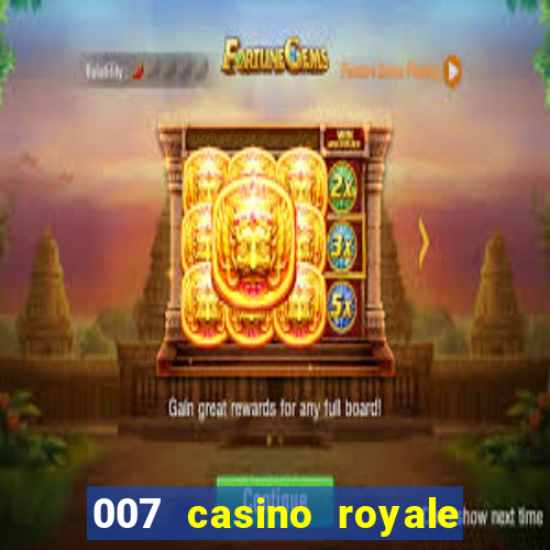 007 casino royale completo dublado