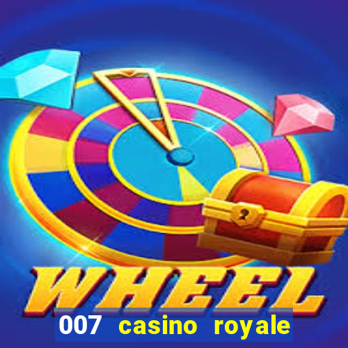 007 casino royale completo dublado