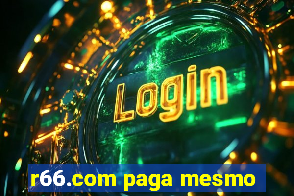 r66.com paga mesmo