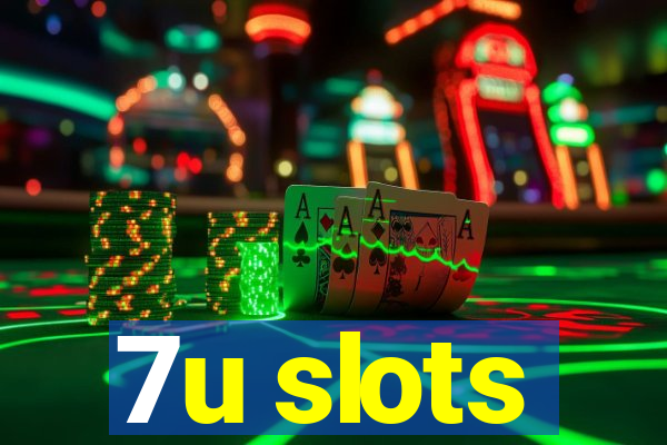 7u slots