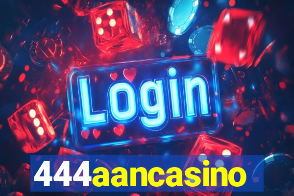 444aancasino