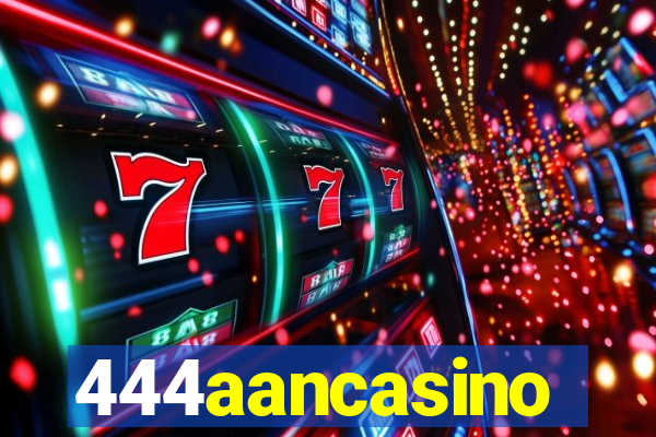 444aancasino