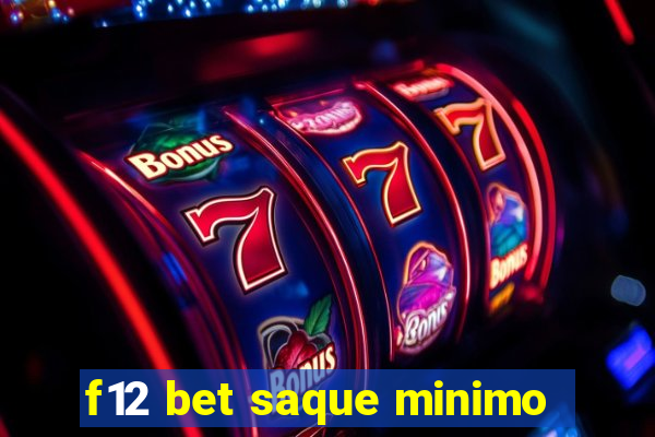 f12 bet saque minimo