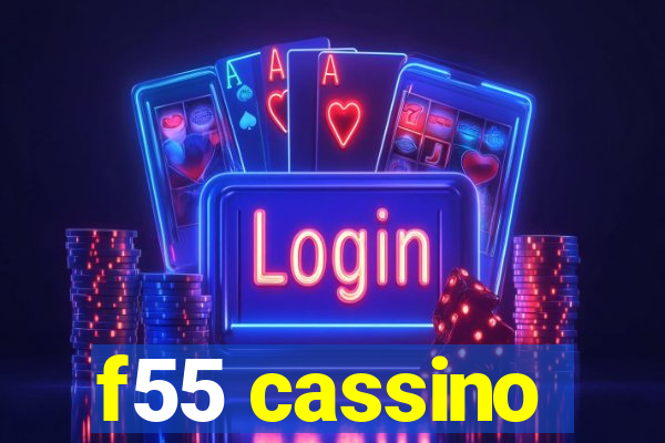 f55 cassino