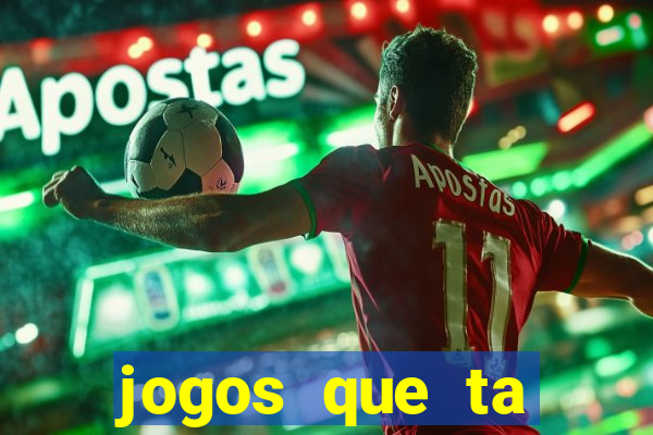 jogos que ta pagando agora