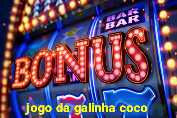 jogo da galinha coco