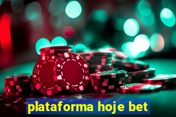 plataforma hoje bet