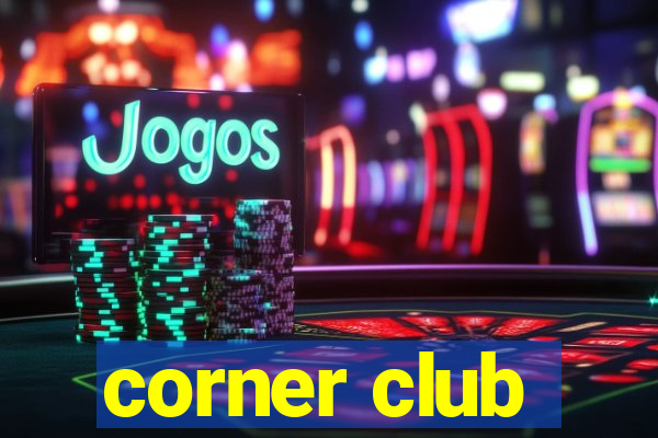 corner club