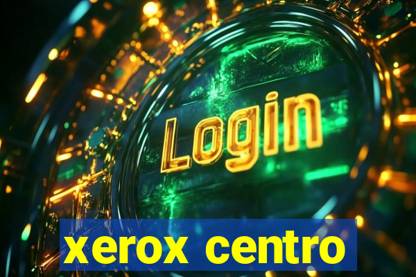 xerox centro