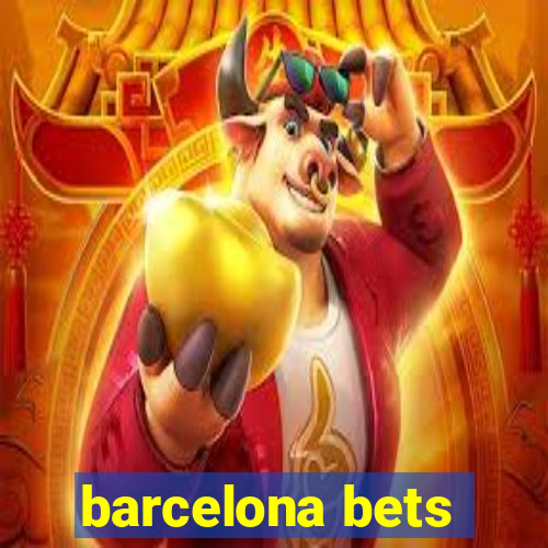 barcelona bets