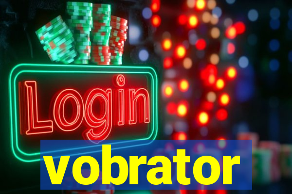 vobrator