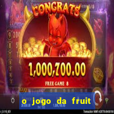 o jogo da fruit paga mesmo