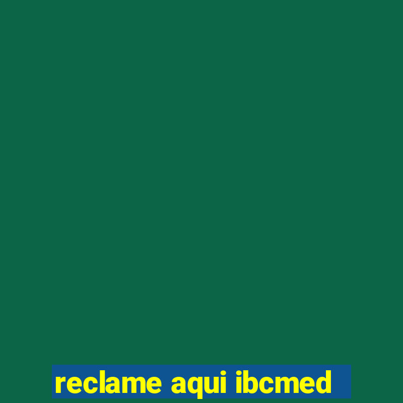 reclame aqui ibcmed