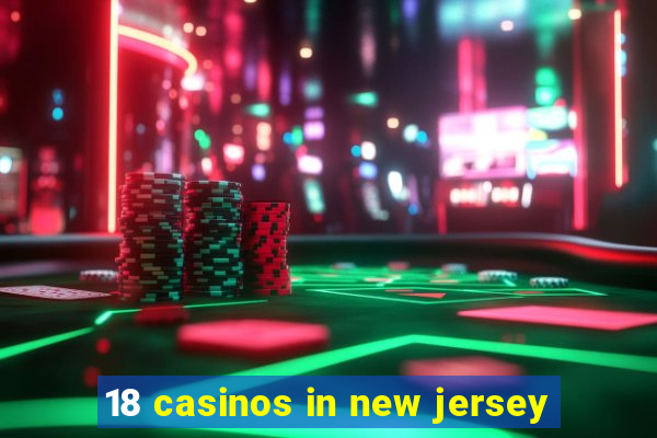 18 casinos in new jersey