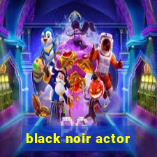 black noir actor