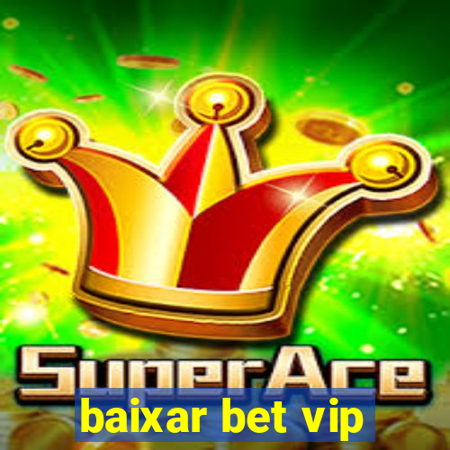 baixar bet vip