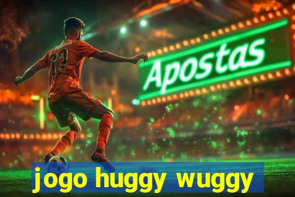 jogo huggy wuggy