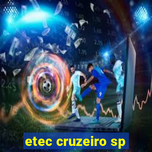 etec cruzeiro sp