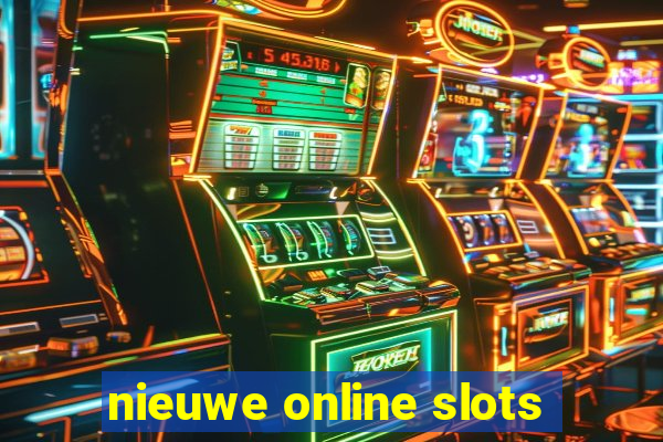 nieuwe online slots