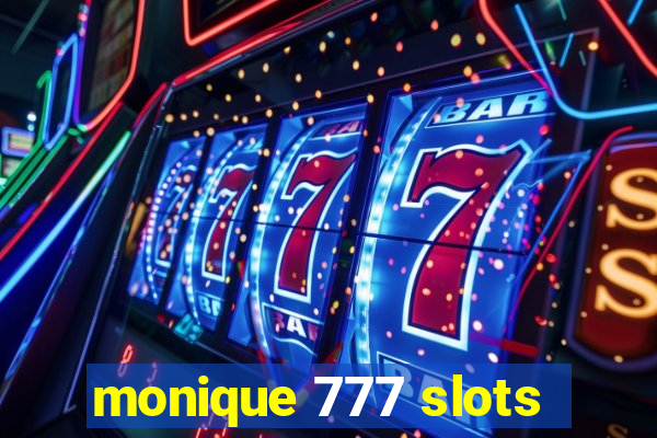 monique 777 slots