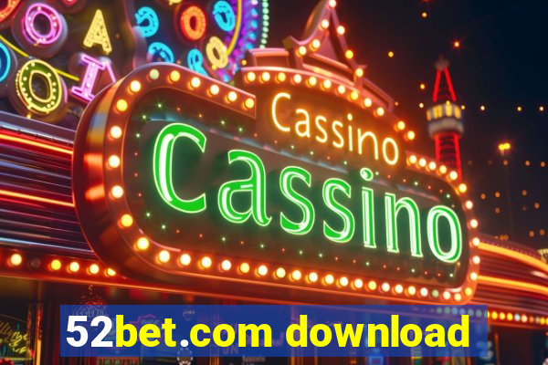 52bet.com download