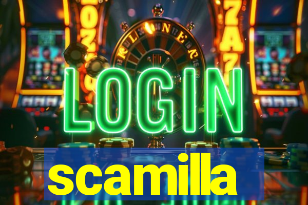 scamilla