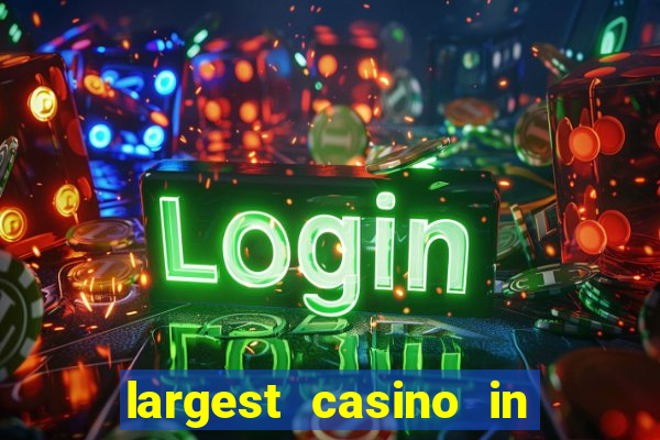 largest casino in the united states