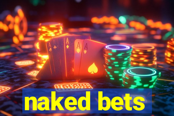 naked bets