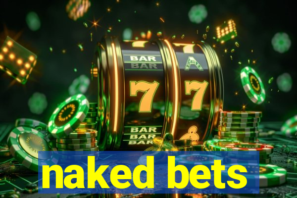 naked bets