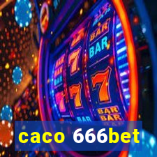 caco 666bet