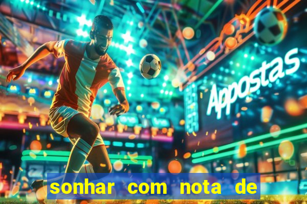 sonhar com nota de 5 reais jogo do bicho