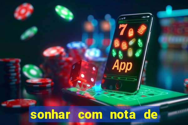 sonhar com nota de 5 reais jogo do bicho