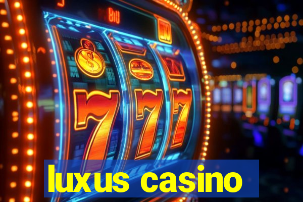 luxus casino