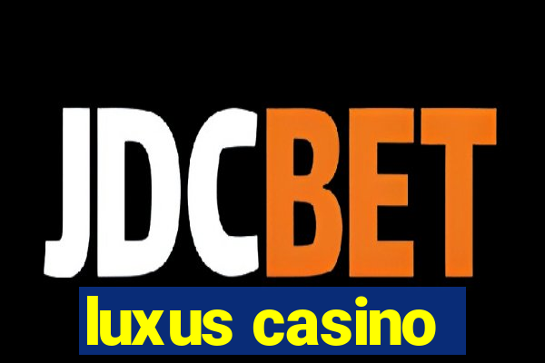 luxus casino