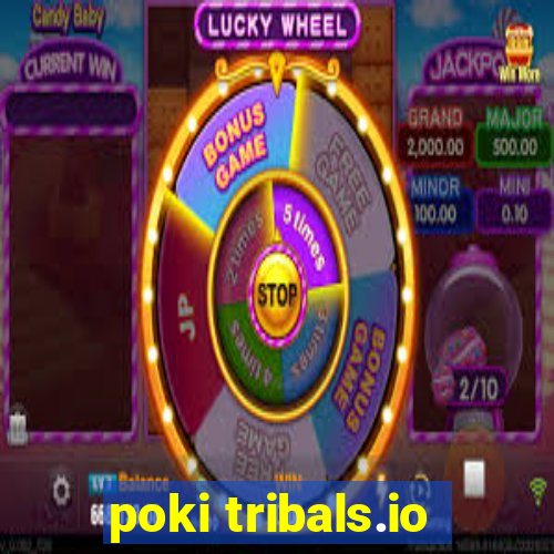 poki tribals.io