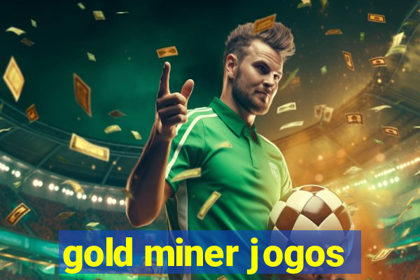 gold miner jogos