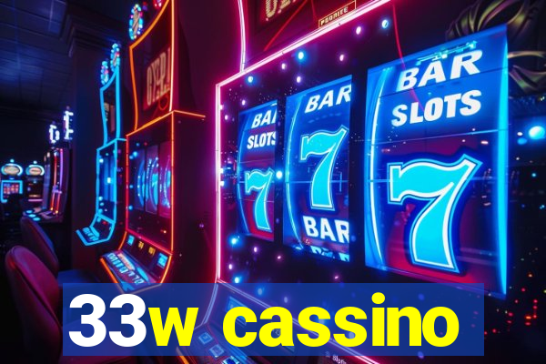 33w cassino