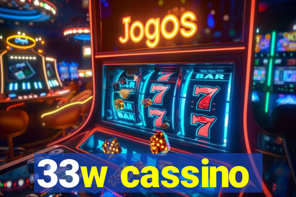 33w cassino