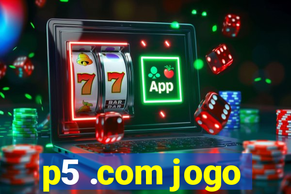 p5 .com jogo